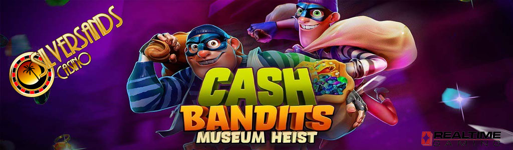 Play Cash Bandits Museum Heist at Silversands Mobile Casino